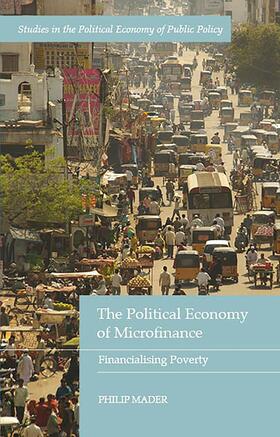 Mader | The Political Economy of Microfinance | Buch | 978-1-137-36420-3 | sack.de