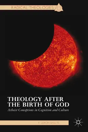 Shults |  Theology After the Birth of God | Buch |  Sack Fachmedien