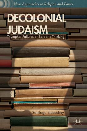 Slabodsky | Decolonial Judaism | Buch | 978-1-137-36531-6 | sack.de