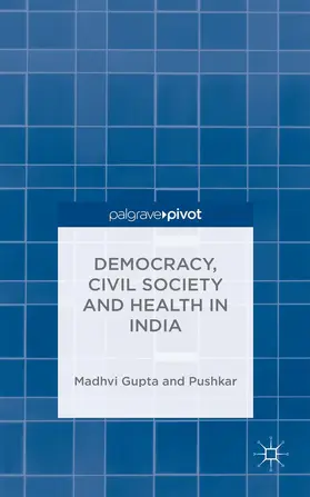 Gupta / Pushkar |  Democracy, Civil Society and Health in India | Buch |  Sack Fachmedien
