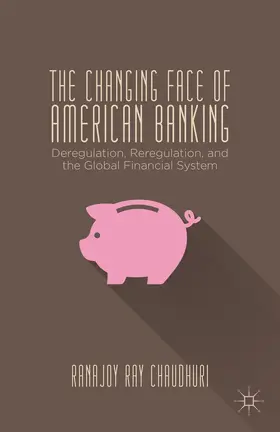 The Changing Face of American Banking | Buch | 978-1-137-36581-1 | sack.de