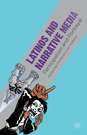 Aldama |  Latinos and Narrative Media | Buch |  Sack Fachmedien