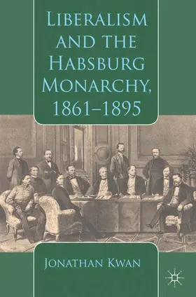 Kwan | Liberalism and the Habsburg Monarchy, 1861-1895 | E-Book | www.sack.de