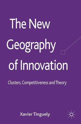 Tinguely | The New Geography of Innovation | Buch | 978-1-137-36712-9 | sack.de