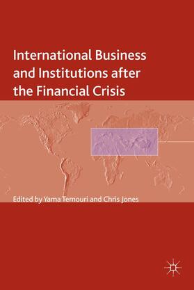 Temouri / Jones | International Business and Institutions After the Financial Crisis | Buch | 978-1-137-36719-8 | sack.de