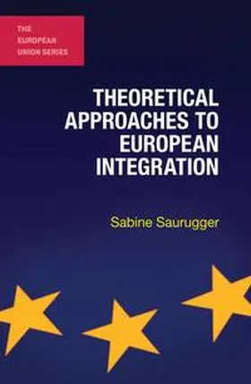 Saurugger |  Theoretical Approaches to European Integration | eBook | Sack Fachmedien