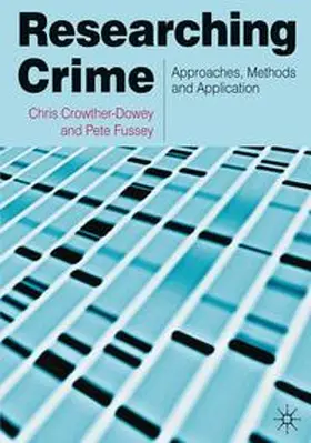 Crowther-Dowey / Fussey |  Researching Crime | eBook | Sack Fachmedien