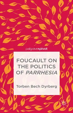 Dyrberg |  Foucault on the Politics of Parrhesia | eBook | Sack Fachmedien
