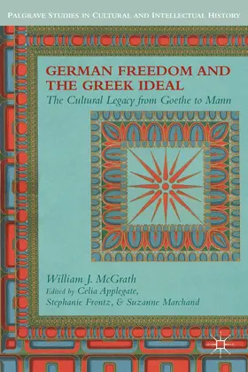 McGrath / Applegate / Frontz |  German Freedom and the Greek Ideal | Buch |  Sack Fachmedien
