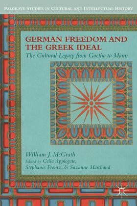 McGrath / Applegate / Frontz | German Freedom and the Greek Ideal | Buch | 978-1-137-36947-5 | sack.de