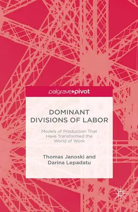 Janoski / Lepadatu | Dominant Divisions of Labor: Models of Production That Have Transformed the World of Work | E-Book | www.sack.de