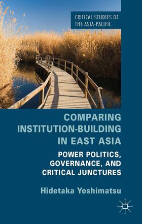 Yoshimatsu |  Comparing Institution-Building in East Asia | Buch |  Sack Fachmedien