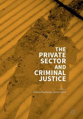 Lister / Hucklesby |  The Private Sector and Criminal Justice | Buch |  Sack Fachmedien