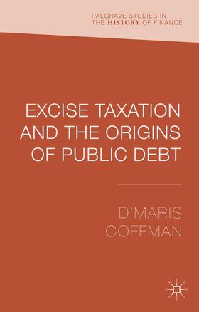 Coffman |  Excise Taxation and the Origins of Public Debt | Buch |  Sack Fachmedien