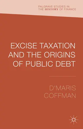 Coffman |  Excise Taxation and the Origins of Public Debt | Buch |  Sack Fachmedien