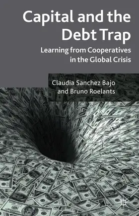 Sanchez Bajo / Roelants | Capital and the Debt Trap | Buch | 978-1-137-37235-2 | www.sack.de