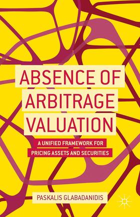 Glabadanidis | Absence of Arbitrage Valuation | Buch | 978-1-137-37302-1 | sack.de