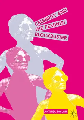Taylor |  Celebrity and the Feminist Blockbuster | eBook | Sack Fachmedien