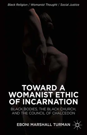 Turman |  Toward a Womanist Ethic of Incarnation | eBook | Sack Fachmedien