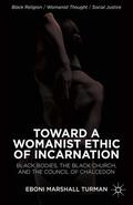 Turman |  Toward a Womanist Ethic of Incarnation | eBook | Sack Fachmedien