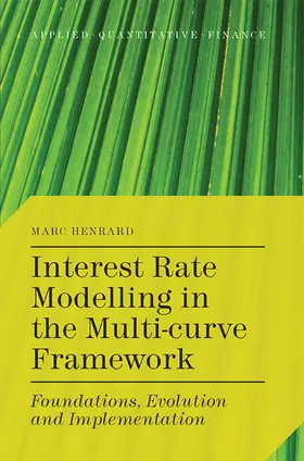 Henrard |  Interest Rate Modelling in the Multi-Curve Framework | eBook | Sack Fachmedien