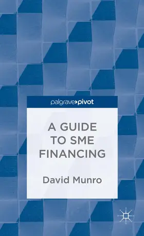 Munro | A Guide to SME Financing | Buch | 978-1-137-37575-9 | sack.de