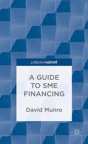 Munro | A Guide to SME Financing | Buch | 978-1-137-37575-9 | sack.de