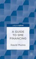 Munro |  A Guide to SME Financing | Buch |  Sack Fachmedien