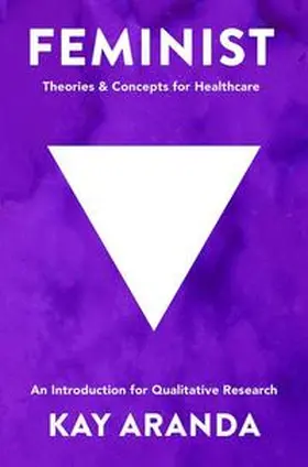 Aranda |  Feminist Theories and Concepts in Healthcare | eBook | Sack Fachmedien