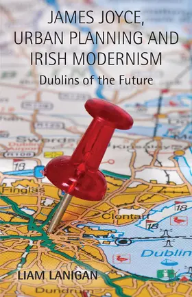 Lanigan | James Joyce, Urban Planning and Irish Modernism | E-Book | www.sack.de