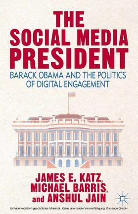 Katz / Barris / Jain | The Social Media President | E-Book | sack.de