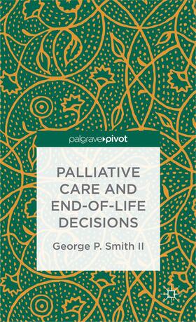 Smith |  Palliative Care and End-Of-Life Decisions | Buch |  Sack Fachmedien