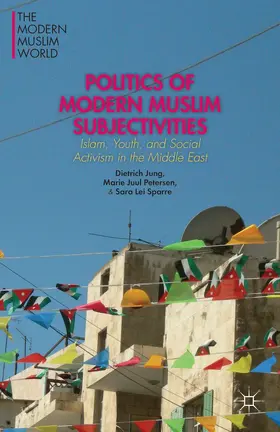 Jung / Petersen / Sparre |  Politics of Modern Muslim Subjectivities | Buch |  Sack Fachmedien