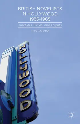 Colletta | British Novelists in Hollywood, 1935-1965 | Buch | 978-1-137-38075-3 | www.sack.de