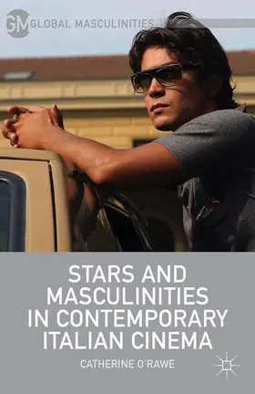 O'Rawe |  Stars and Masculinities in Contemporary Italian Cinema | eBook | Sack Fachmedien
