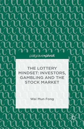 Fong | The Lottery Mindset: Investors, Gambling and the Stock Market | E-Book | www.sack.de