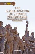 Edney |  The Globalization of Chinese Propaganda | Buch |  Sack Fachmedien