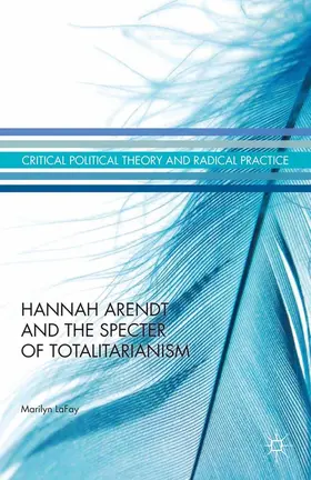 LaFay |  Hannah Arendt and the Specter of Totalitarianism | eBook | Sack Fachmedien