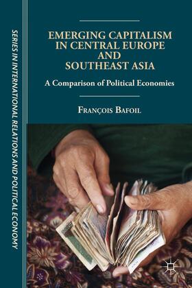 Bafoil | Emerging Capitalism in Central Europe and Southeast Asia | Buch | 978-1-137-38305-1 | sack.de