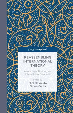 Acuto / Curtis |  Reassembling International Theory | eBook | Sack Fachmedien