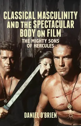 O'Brien |  Classical Masculinity and the Spectacular Body on Film | Buch |  Sack Fachmedien