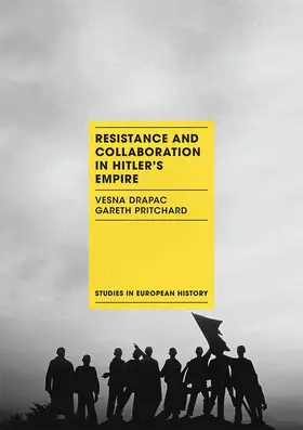 Drapac / Pritchard | Resistance and Collaboration in Hitler's Empire | Buch | 978-1-137-38534-5 | www.sack.de