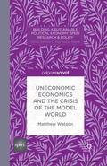 Watson |  Uneconomic Economics and the Crisis of the Model World | eBook | Sack Fachmedien