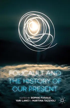 Fuggle / Lanci / Tazzioli |  Foucault and the History of Our Present | eBook | Sack Fachmedien