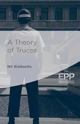 Eisikovits | A Theory of Truces | Buch | 978-1-137-38594-9 | www.sack.de