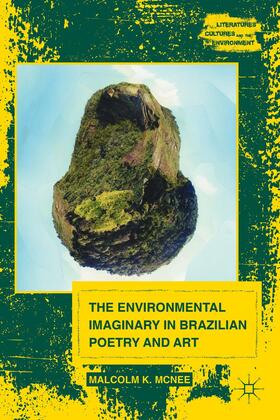 McNee | The Environmental Imaginary in Brazilian Poetry and Art | Buch | 978-1-137-38614-4 | sack.de