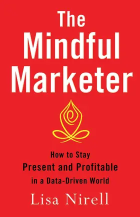 Nirell | The Mindful Marketer | Buch | 978-1-137-38629-8 | www.sack.de