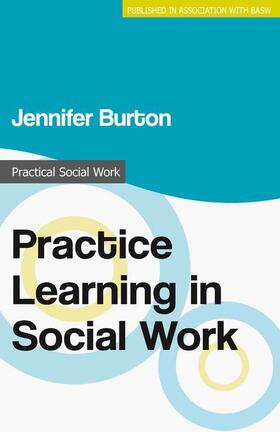 Burton | Practice Learning in Social Work | Buch | 978-1-137-38800-1 | sack.de