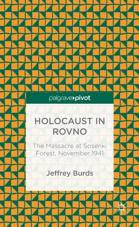 Burds |  Holocaust in Rovno: The Massacre at Sosenki Forest, November 1941 | Buch |  Sack Fachmedien