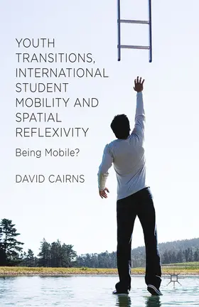 Cairns |  Youth Transitions, International Student Mobility and Spatial Reflexivity | eBook | Sack Fachmedien